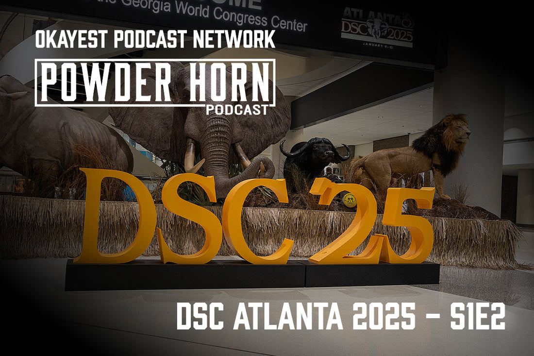 The Powder Horn Podcast | Dallas Safari Club Recap